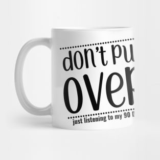 don't pull over (black) Mug